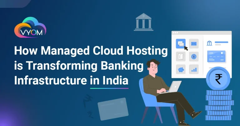How Managed Cloud Hosting is Transforming Banking Infrastructure in India