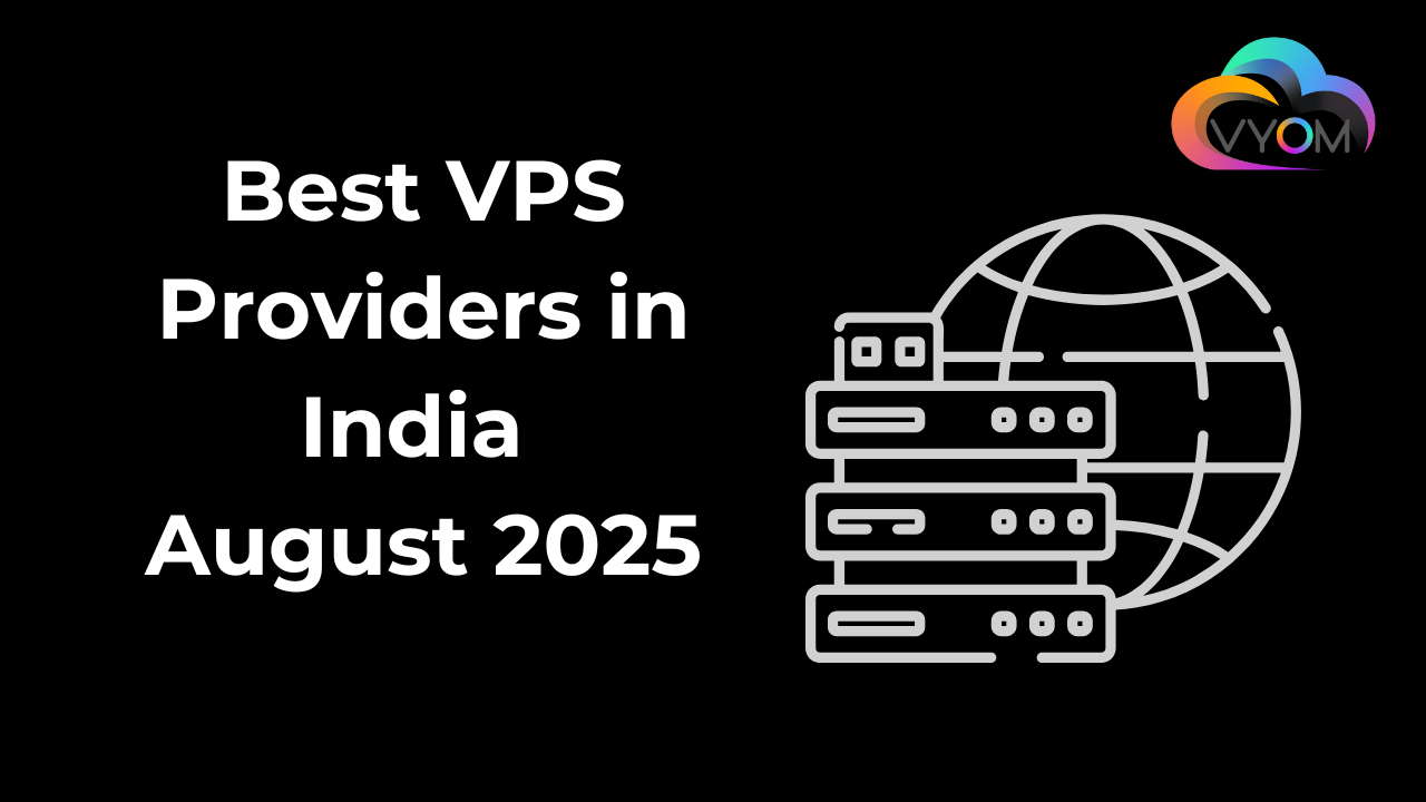 Best VPS Providers in India August 2025