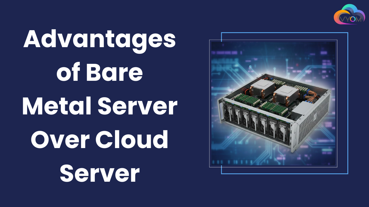 Advantages of Bare Metal Server Over Cloud Server