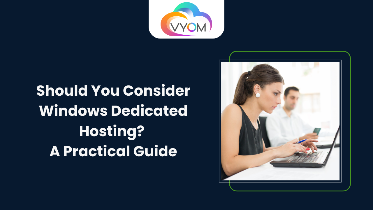 Should You Consider Windows Dedicated Hosting? A Practical Guide
