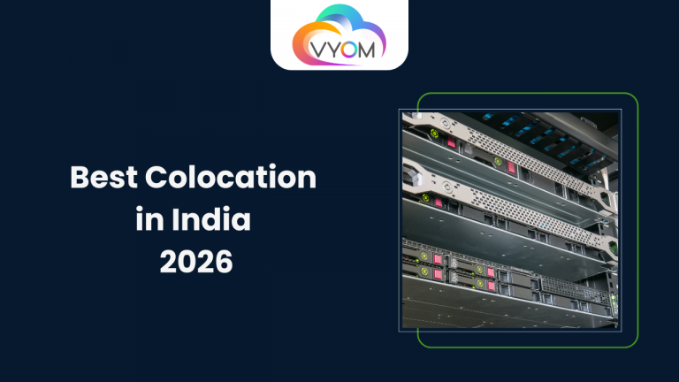 Best Colocation in India 2026 – Why Businesses Choose Vyom Cloud