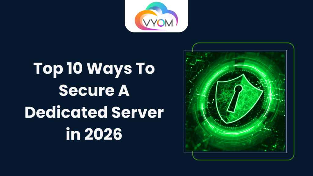 Top 10 Ways To Secure A Dedicated Server in 2026