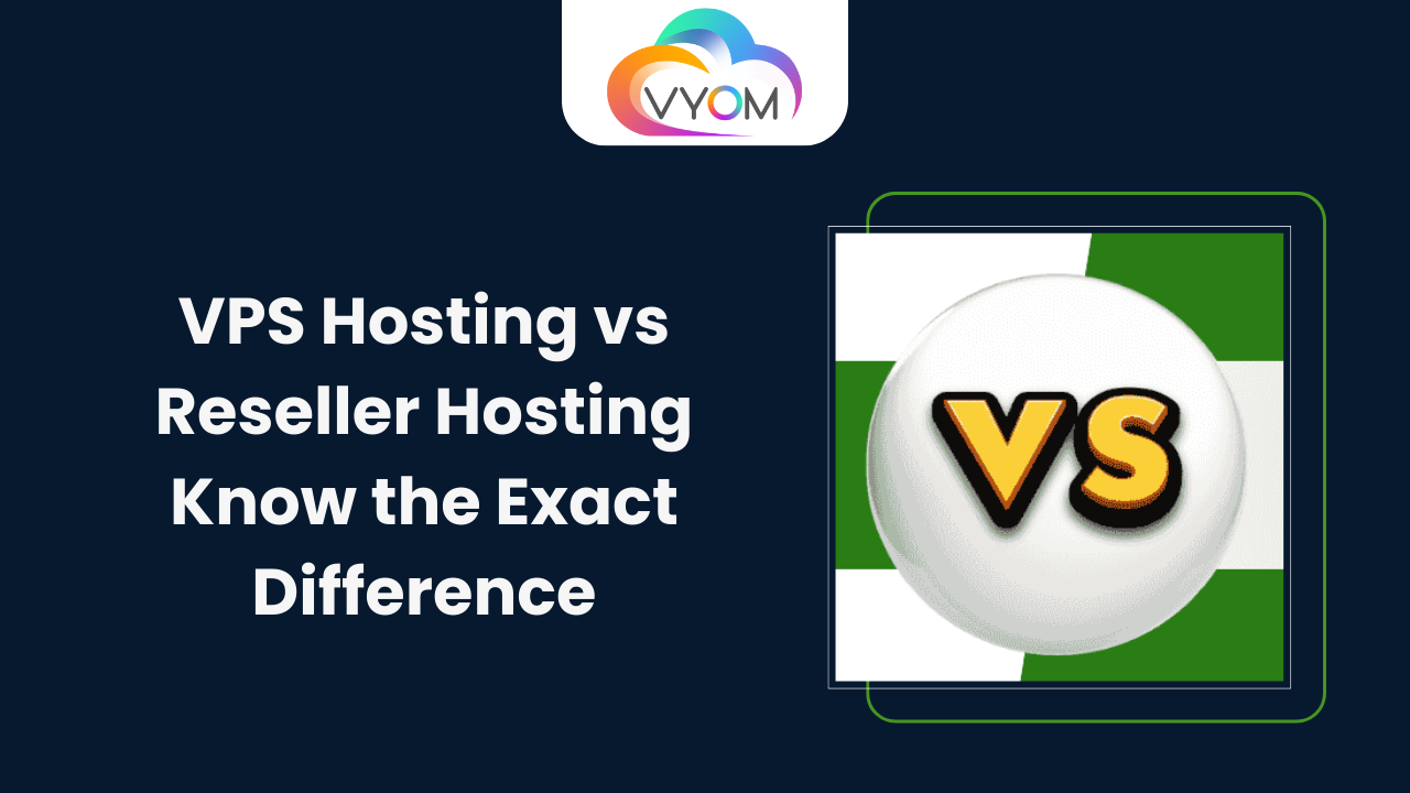 VPS Hosting vs Reseller Hosting Know the Exact Difference