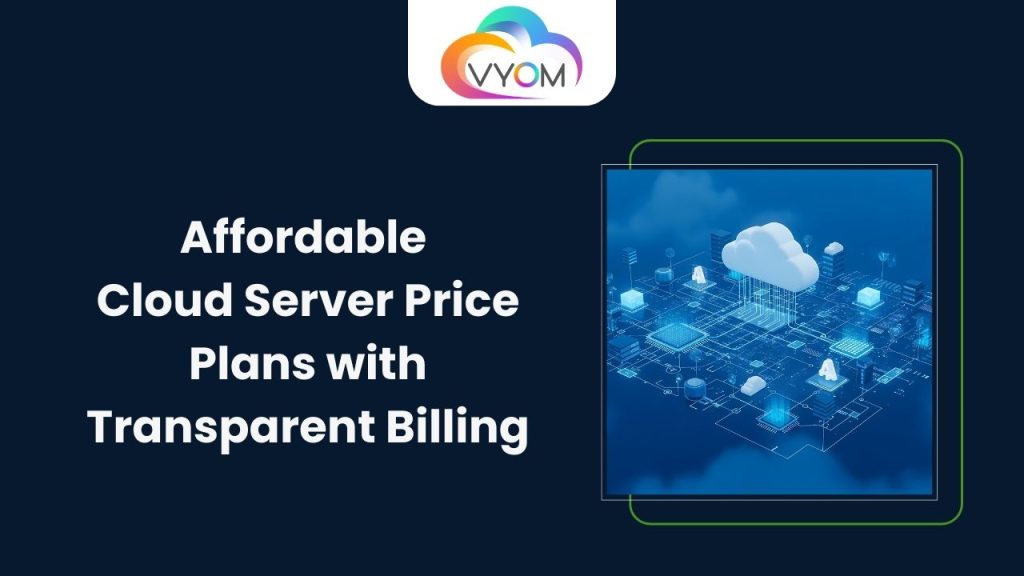 Affordable Cloud Server Price Plans with Transparent Billing
