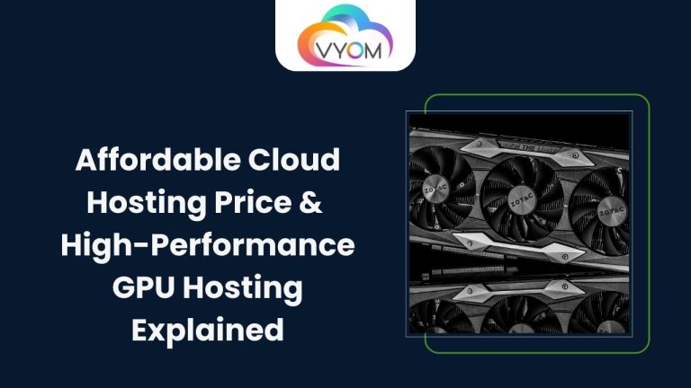 Affordable Cloud Hosting Price & High-Performance GPU Hosting Explained