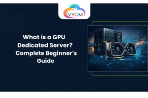 What is a GPU Dedicated Server? Complete Beginner’s Guide