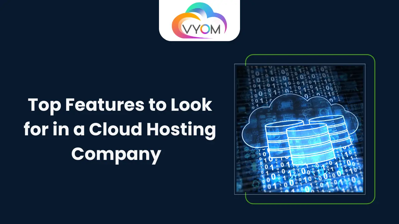 Top Features to Look for in a Cloud Hosting Company  