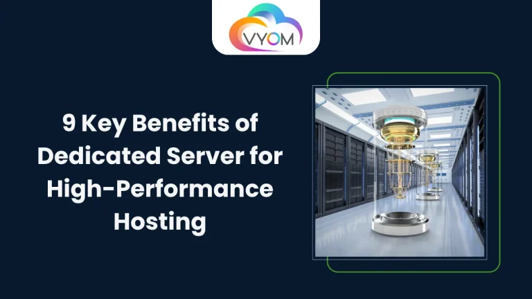 9 Key Benefits of Dedicated Server for High-Performance Hosting