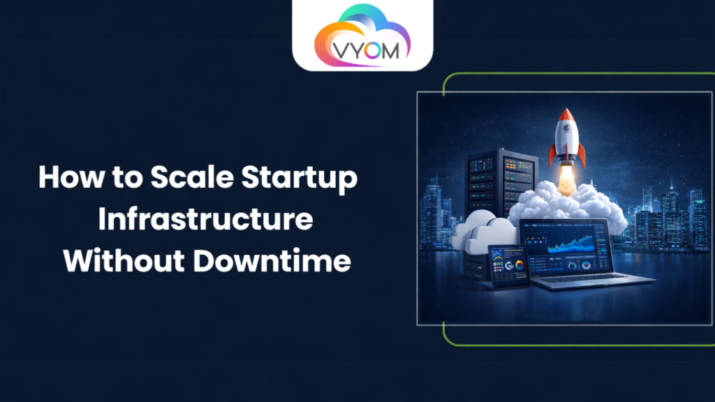 how to scale startup infrastructure without downtime