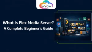 What Is Plex Media Server? A Complete Beginner’s Guide