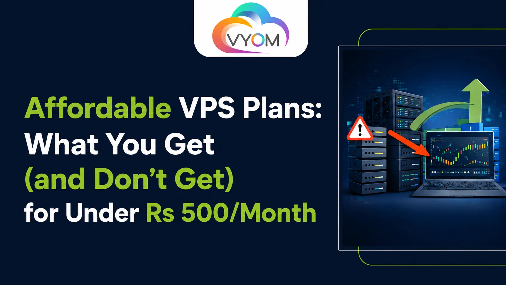 Affordable VPS Plans What You Get (and Don't Get) for Under Rs 500Month