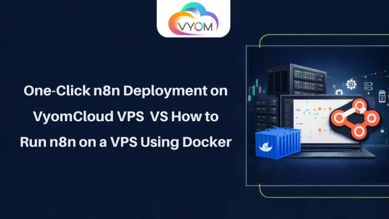One-Click n8n Deployment on VyomCloud VPS vs How to Run n8n on a VPS Using Docker
