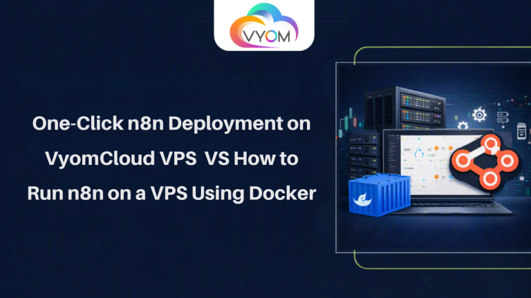 One-Click n8n Deployment on VyomCloud VPS vs How to Run n8n on a VPS Using Docker