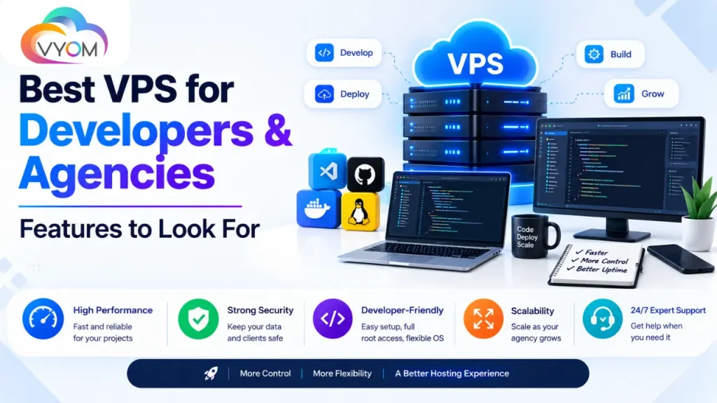 Best VPS for Developers & Agencies Features to Look For