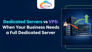 Dedicated Servers vs VPS: When Your Business Needs a Full Dedicated Server