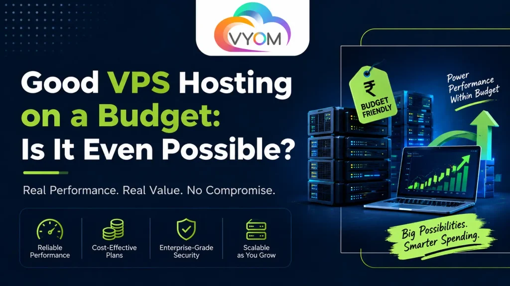 Good VPS Hosting on a Budget: Is It Even Possible